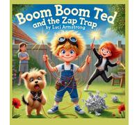 BOOM BOOM TED AND THE ZAP TRAP