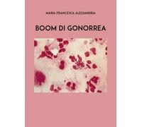 Boom di gonorrea -Maria Francesca Alessandria
