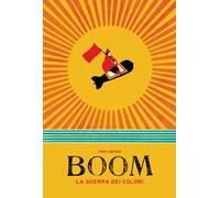 Boom. La guerra dei colori. Ediz. a colori