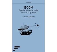 Boom (quella volta che i miei vinsero la guerra)