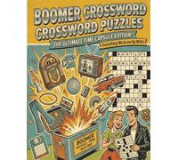 Boomer Crossword Book: Crossword Puzzles with 19s Touch | Boomer Time Capsule | Nostalgic Themes & More | 50 + puzzles | 8 x 11, 101 pages | Solutions included