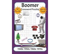 Boomer Crossword Puzzles 1940s 1950s 1960s 1970s: Crosswords with Easy to Read Print about Boomer Culture, Music, Technology and More | 6x9 Inches | ... to Laugh, Relax and Improve Mental Focus