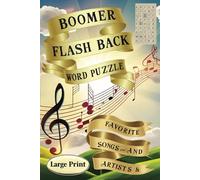BOOMER FLASH BACK WORD PUZZLE: FAVORITE SONGS AND ARTISTS