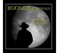 Boomer McLennan - Hopeful Moon