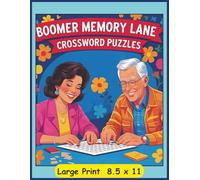 Boomer Memory Lane - Crossword Puzzles from the 50s, 60s & 70s: A nostalgic crossword journey through the unforgettable music, trends, and culture of ... | 8.5 x 11 inches | 120 pages | 50 + puzzles…