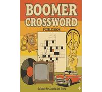 Boomer Nostalgia Crosswords: Puzzles from the Golden Era of the 50s, 60s, 70s, and 80s: 55 Challenging Crossword Puzzles Celebrating Baby Boomer Music, TV, Movies, Pop Culture, and More Easy Solving