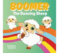 Boomer The Dancing Sheep: A Rhyming Story about Dancing, Laughter, and Friendship for Toddlers and Young Children (Inspiring stories of joy and friendship)