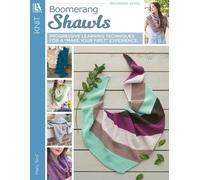 Boomerang Shawls: Progressive Learning Techniques for a Make Your First Experience