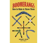 Boomerangs: How to Make and Throw Them: How to Make Them and Throw Them