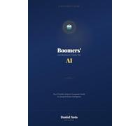 BOOMERS GUIDE TO AI