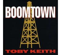 Boomtown by Toby Keith (2007-06-12)