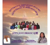Boone, Brenda Reverend & The Higher Praise Communit - Let's Just Praise Him