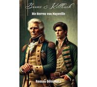 Boone & Killbuck - Die Herren von Maysville (Band 4/4): Ein Abenteuerroman am Ende des 18. Jahrhunderts - in einer Zeit, da die alten Waldläufer und ... angestammten Jagdgründe verloren | 1798-1799