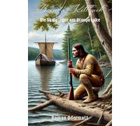 Boone & Killbuck - Die Skalpjäger am Otsego Lake (Band 1/4): Ein historischer Frontierroman über Verrat, Mut und die Anfänge einer Freundschaft