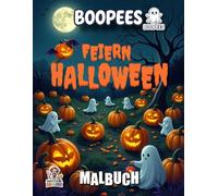 Boopees feiern Halloween - Malbuch mit 25 Seiten: Die kleinen Boopees Geister feiern ihren eigenen Feiertag und machen jung und alt viel Spaß
