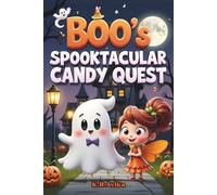 Boo's Spooktacular Candy Quest: Friendly Ghost Story for Kids with Coloring & Fun Games - Poems, "Would you rather" silly questions & more