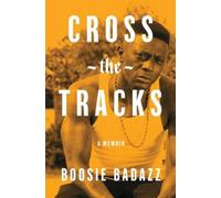 Boosie Badazz Cross the Tracks (Tascabile)