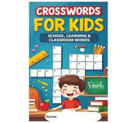 Boost Spelling | Crosswords for Kids - School, Learning & Classroom Words: Fun Puzzles to Build Vocabulary & Thinking Skills | 80+ Puzzles Featuring Everyday Words from School Life