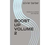 BOOST UP VOLUME 2: Construire un empire sans s'épuiser