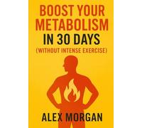 Boost your metabolism in 30 days (without intense exercise)