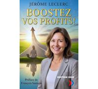 Boostez vos profits !: Le guide pratique pour dirigeants de TPE, entrepreneurs et professions libérales qui veulent augmenter leurs marges, structurer leur business et libérer leur temps