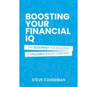 Boosting Your Financial IQ: The Blueprint for Building a Valuable $100M Company