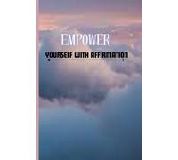 Boosting Yourself with Affirmation - An Affirmation Journal for Boosting Positive Self Esteem