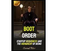 Boot Order: Startup Sequences and the Hierarchy of Being