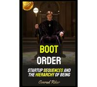 Boot Order: Startup Sequences and the Hierarchy of Being