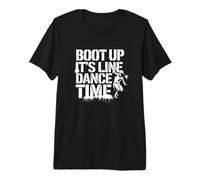 Boot Up It’s Line Dance Time Ballo Country Design Maglietta Premium