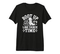 Boot Up It’s Line Dance Time Ballo Country Design Maglietta Premium