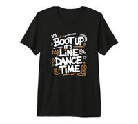 Boot Up It’s Line Dance Time Ballo Country Design Maglietta Premium