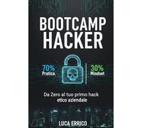 BOOTCAMP HACKER: Da Zero al tuo primo hack etico aziendale