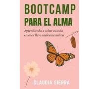 Bootcamp para el Alma: Aprendiendo a soltar cuando el amor lleva uniforme militar