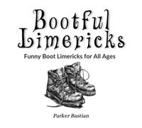 Bootful Limericks: Funny Boot Limericks for All Ages