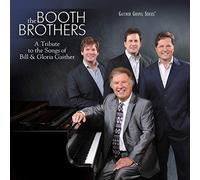 Booth Brothers - Tribute To The Songs Of Bill & Gloria Gaither