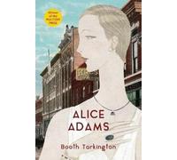 Booth Tarkington Alice Adams (Warbler Classics Annotated Edition) (Tascabile)