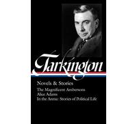 Booth Tarkington Booth Tarkington: Novels & Stories (Copertina rigida)