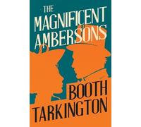 Booth Tarkington The Magnificent Ambersons (Tascabile)