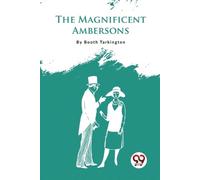 Booth Tarkington The Magnificent Ambersons (Tascabile)