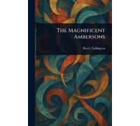 Booth Tarkington The Magnificent Ambersons (Tascabile)
