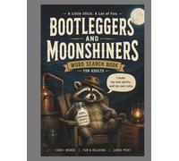 Bootleggers & Moonshiners Word Search: A Prohibition-Era Puzzle Adventure Featuring Hidden Stills, Speakeasies, Rumrunners, Outlaws, and Appalachian Whiskey Legends