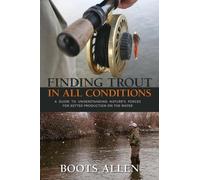 Boots Allen Finding Trout in All Conditions (Copertina rigida)