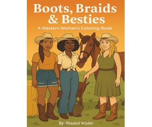 Boots, Braids & Besties: A Western Women’s Coloring Book