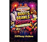 Boots, Brawls & Blessings: A Texas Girl's Vegas New Year
