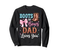 Boots Or Bows Dad Loves You Felpa