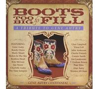 Boots Too Big To Fill: Tribute To Gene Autry & Var - Boots Too Big to Fill: Tribute