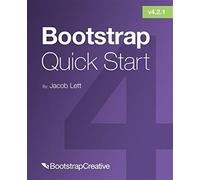 Bootstrap 4 quick start: a beginners guide to building responsive layouts...
