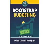 Bootstrap Budgeting: Launch a Business Under $1,000