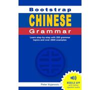 Bootstrap Chinese Grammar: Learn Chinese grammar step-by-step with 200 topics and 2800 examples